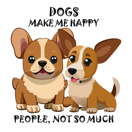 Dogs Make Me Happy DTF Transfer