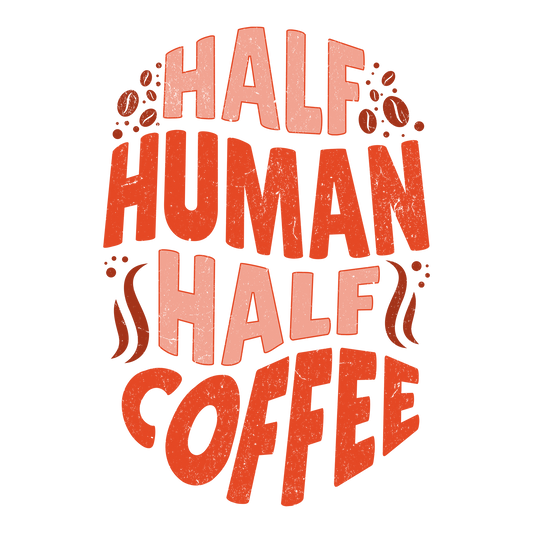 Half Coffee DTF Transfer