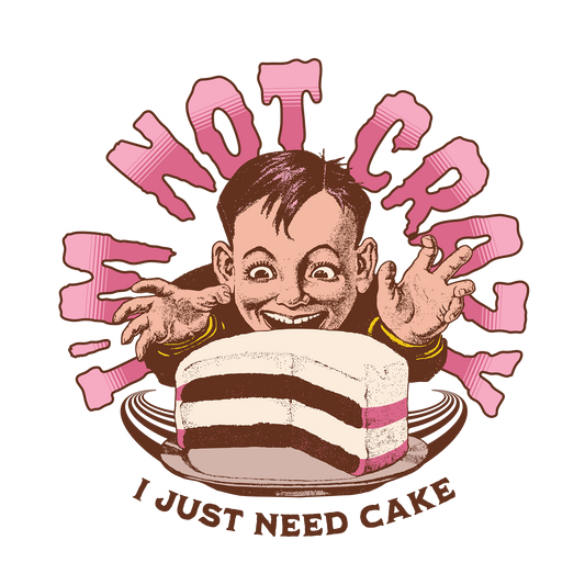 I'm Not Crazy DTF Transfer