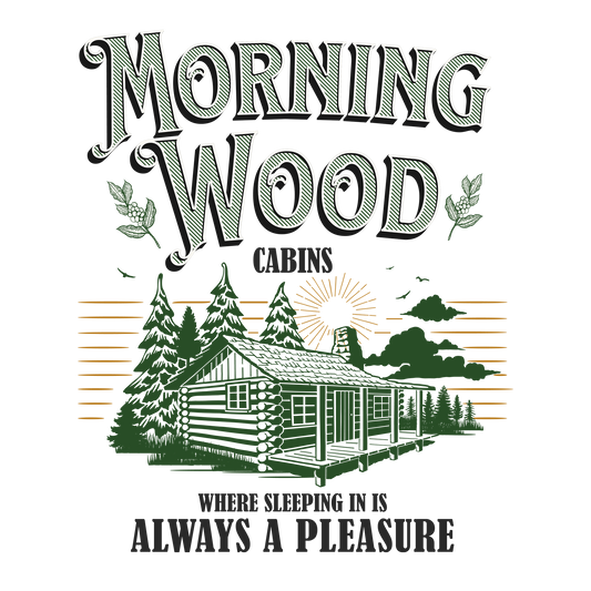 Morning Wood Cabins DTF Transfer