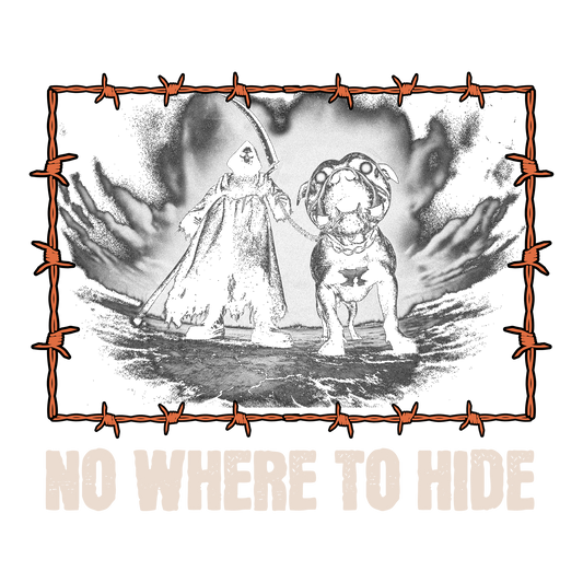 No Where To Hide DTF Transfer