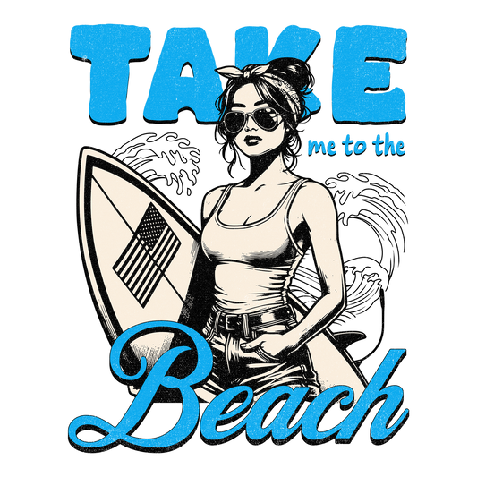 Take Me to the Beach DTF Transfer