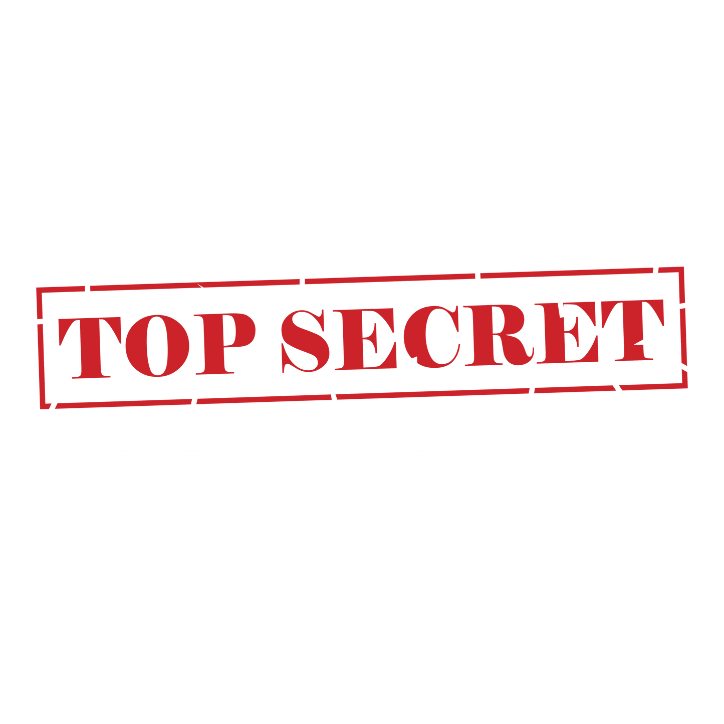 Top Secret DTF Design