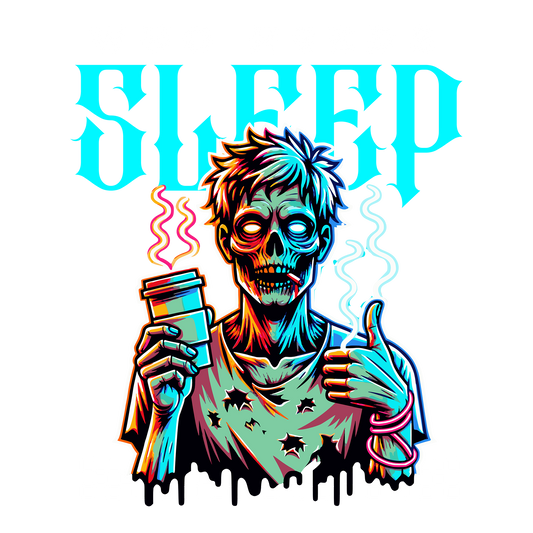 Who Needs Sleep DTF Transfer