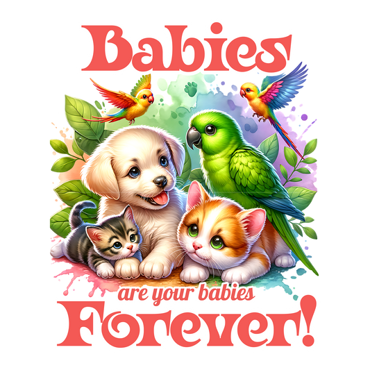 Your Babies Forever DTF Transfer