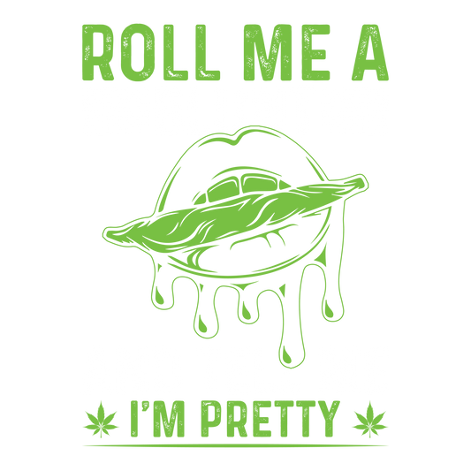 Roll Me One DTF Transfer