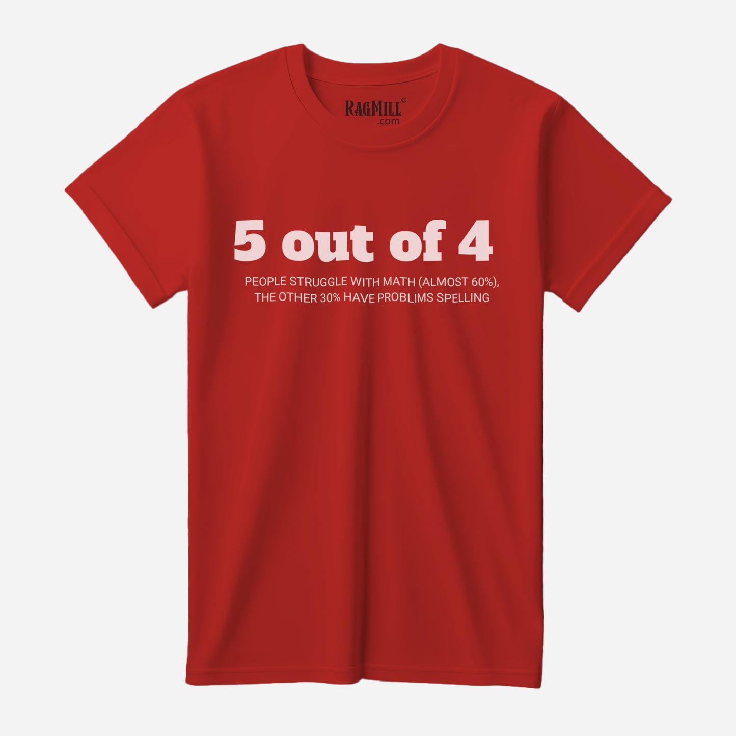 5 Out of 4 Red Bella+Canvas T-Shirt