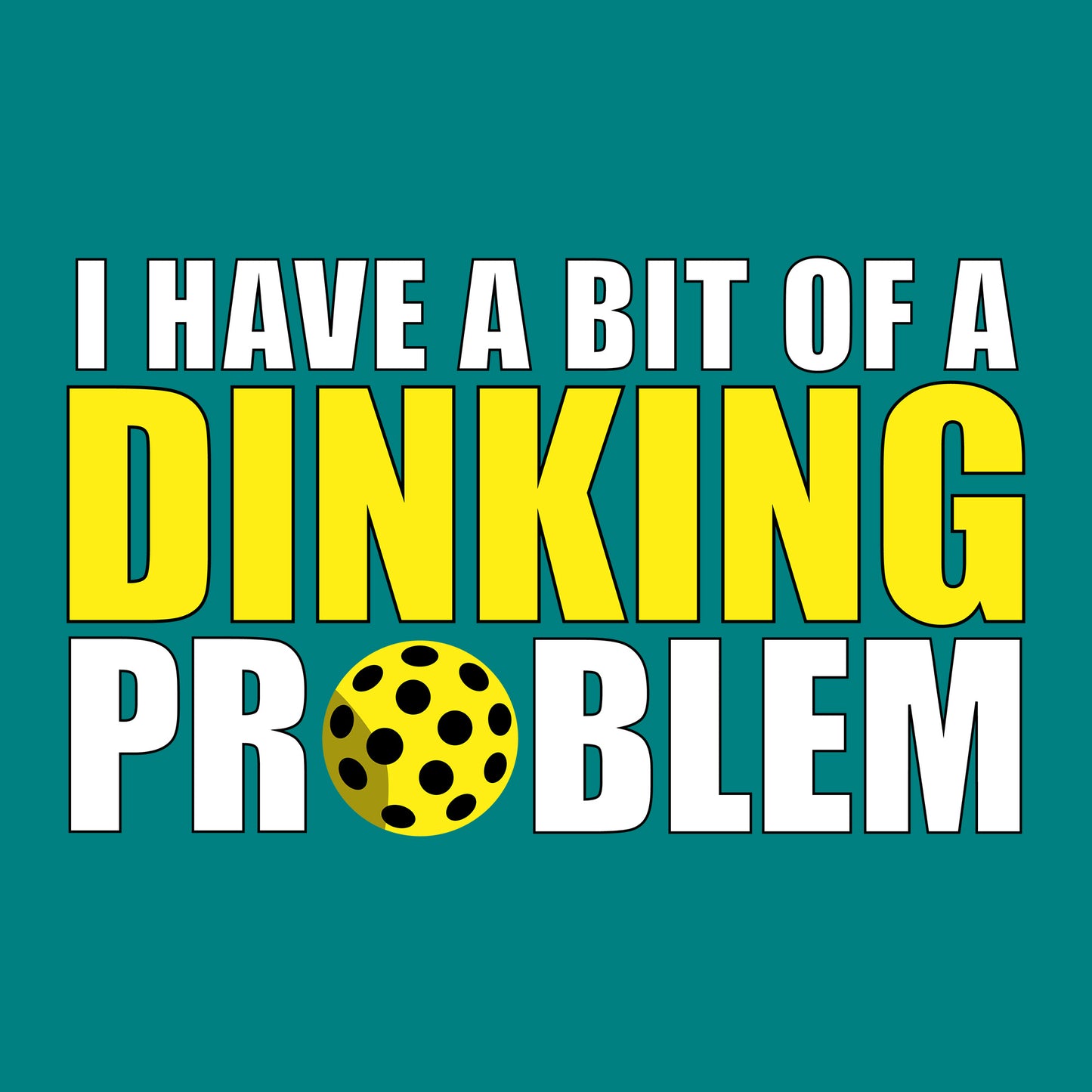 Dinking Problem 6210 T-Shirt