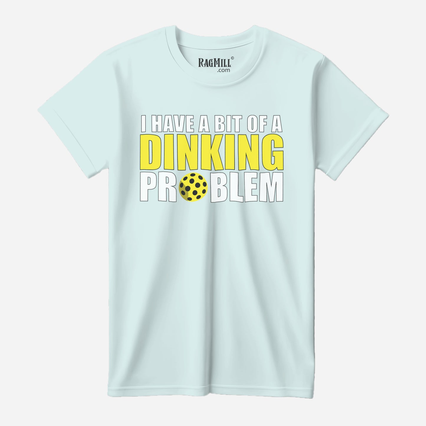 Dinking Problem Ice Blue Next Level T-Shirt