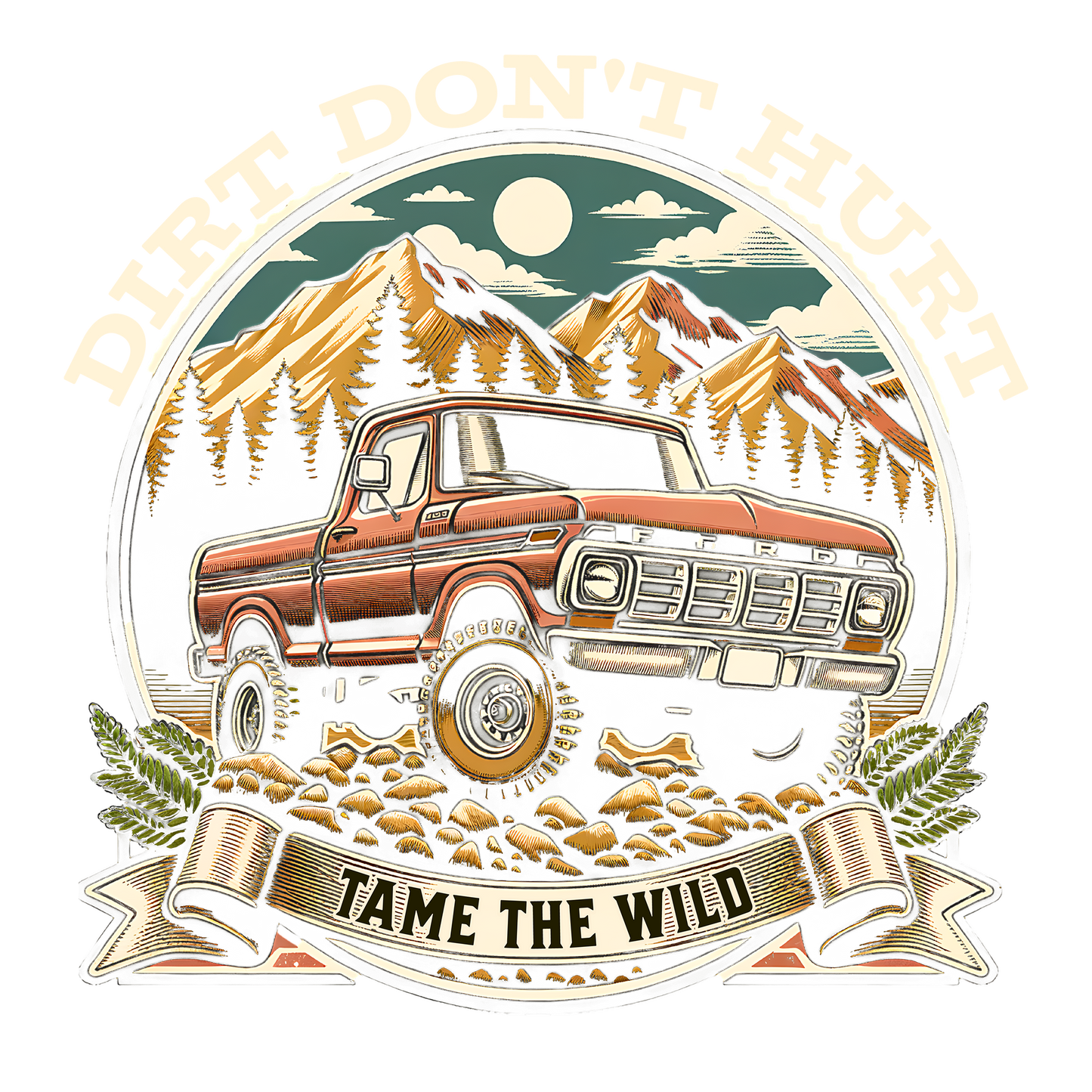 Dirt Don't Hurt DTF Design