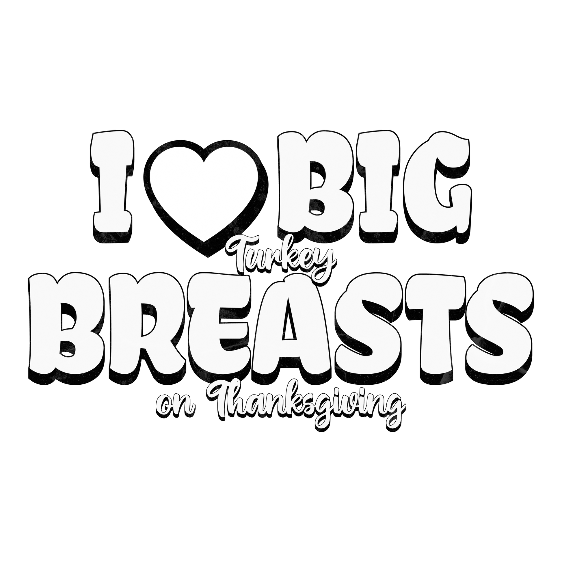 I Love Turkey Breasts DTF Design