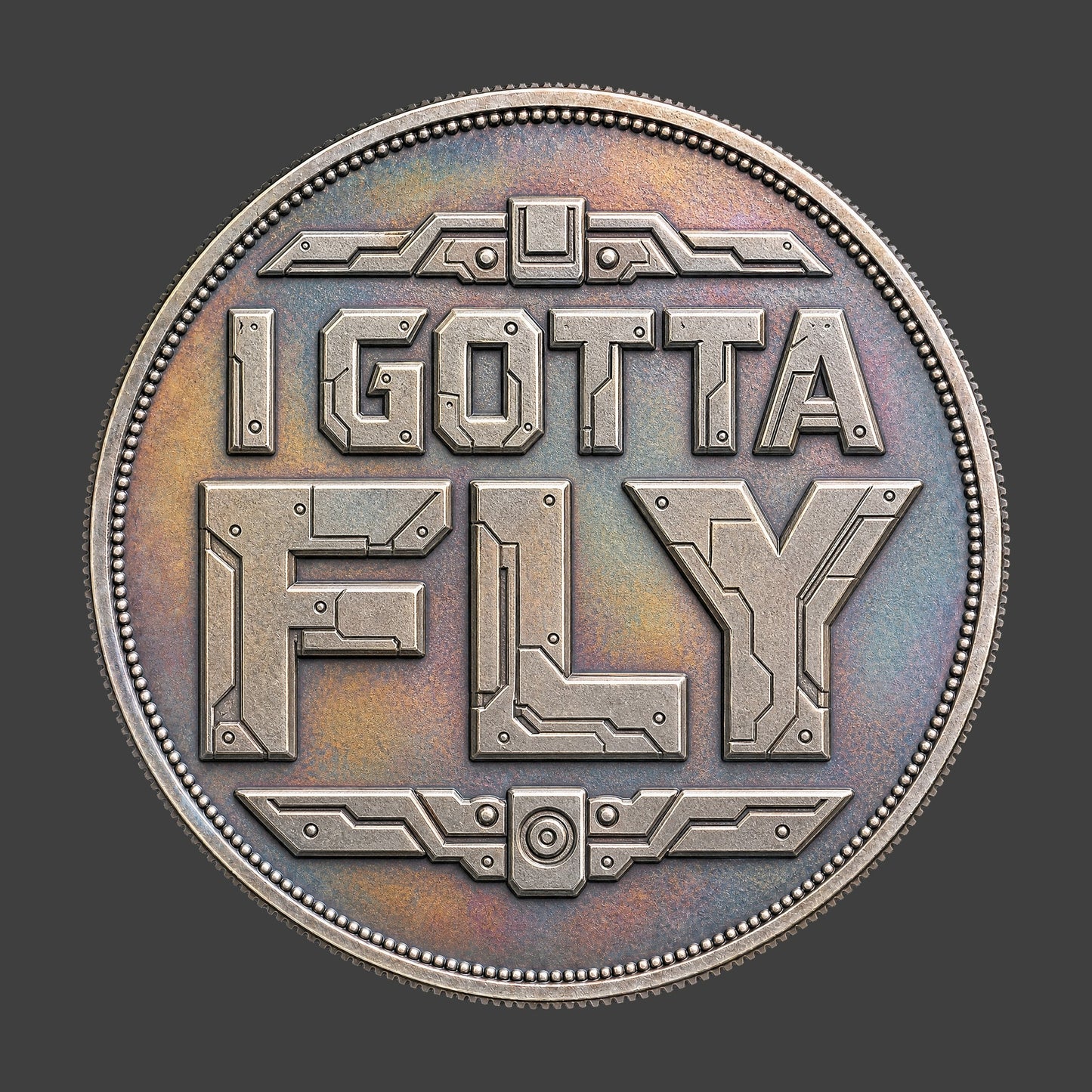 Circular metallic emblem with 'I Gotta Fly' text on a silver toned background