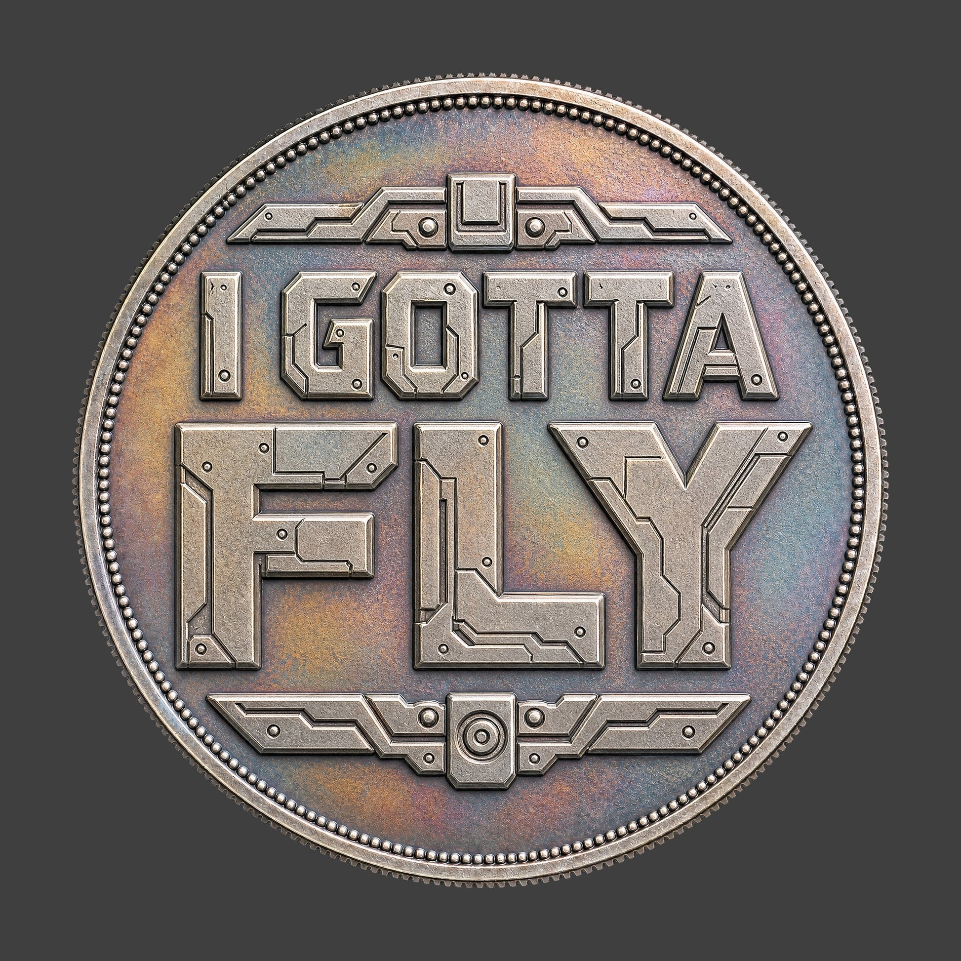 Circular metallic emblem with 'I Gotta Fly' text on a silver toned background