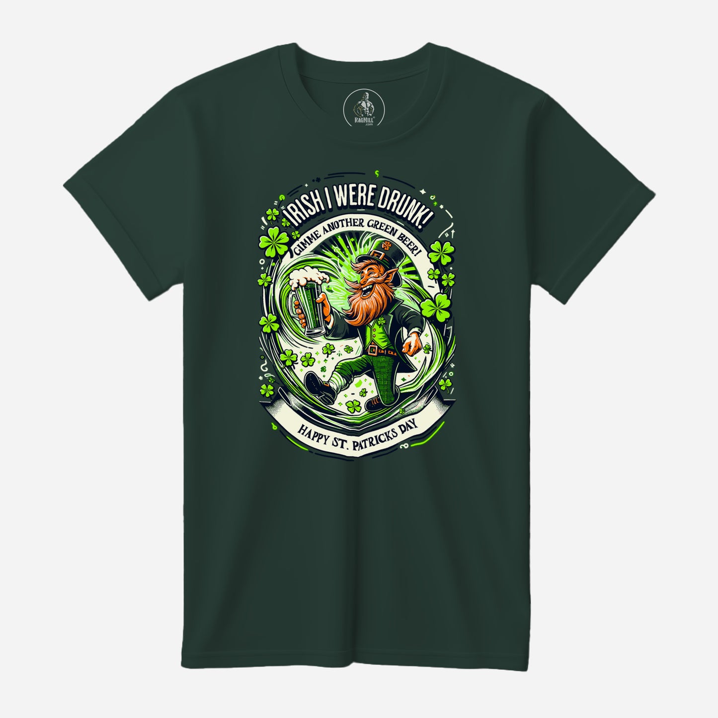 Irish Were Drunk! Dark Green Port & Company T-Shirt