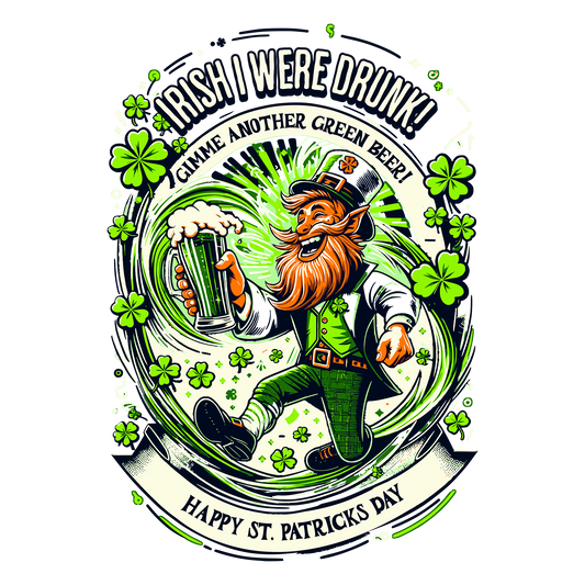 Irish I Were Drunk DTF Design