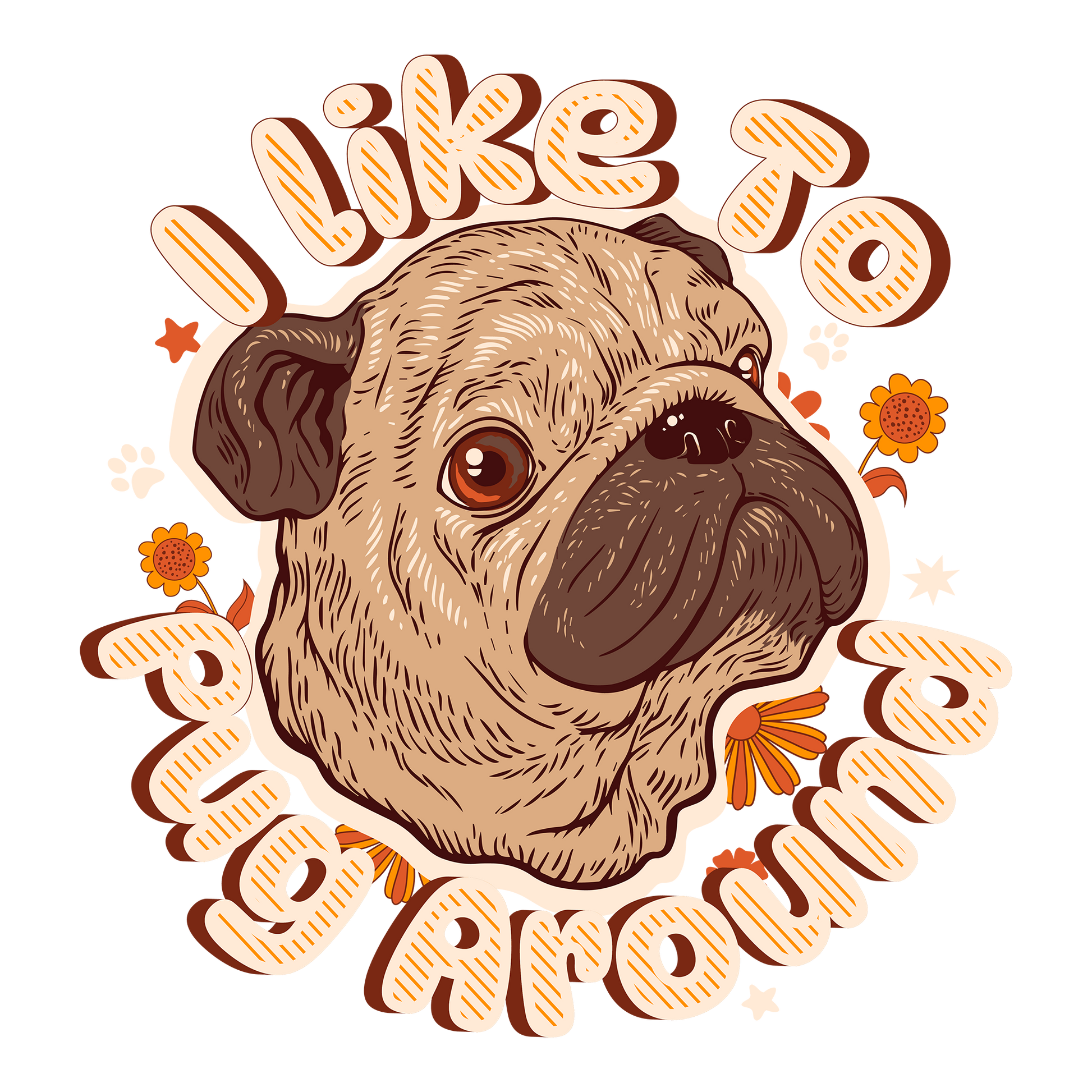 Pug Around DTF Design