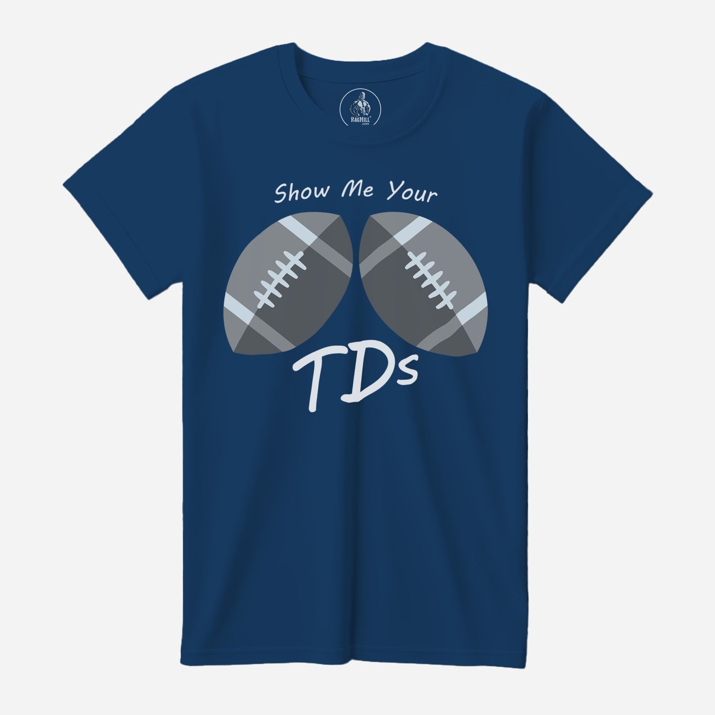 Show Me Your TDs Cool Blue Bella+Canvas T-Shirt