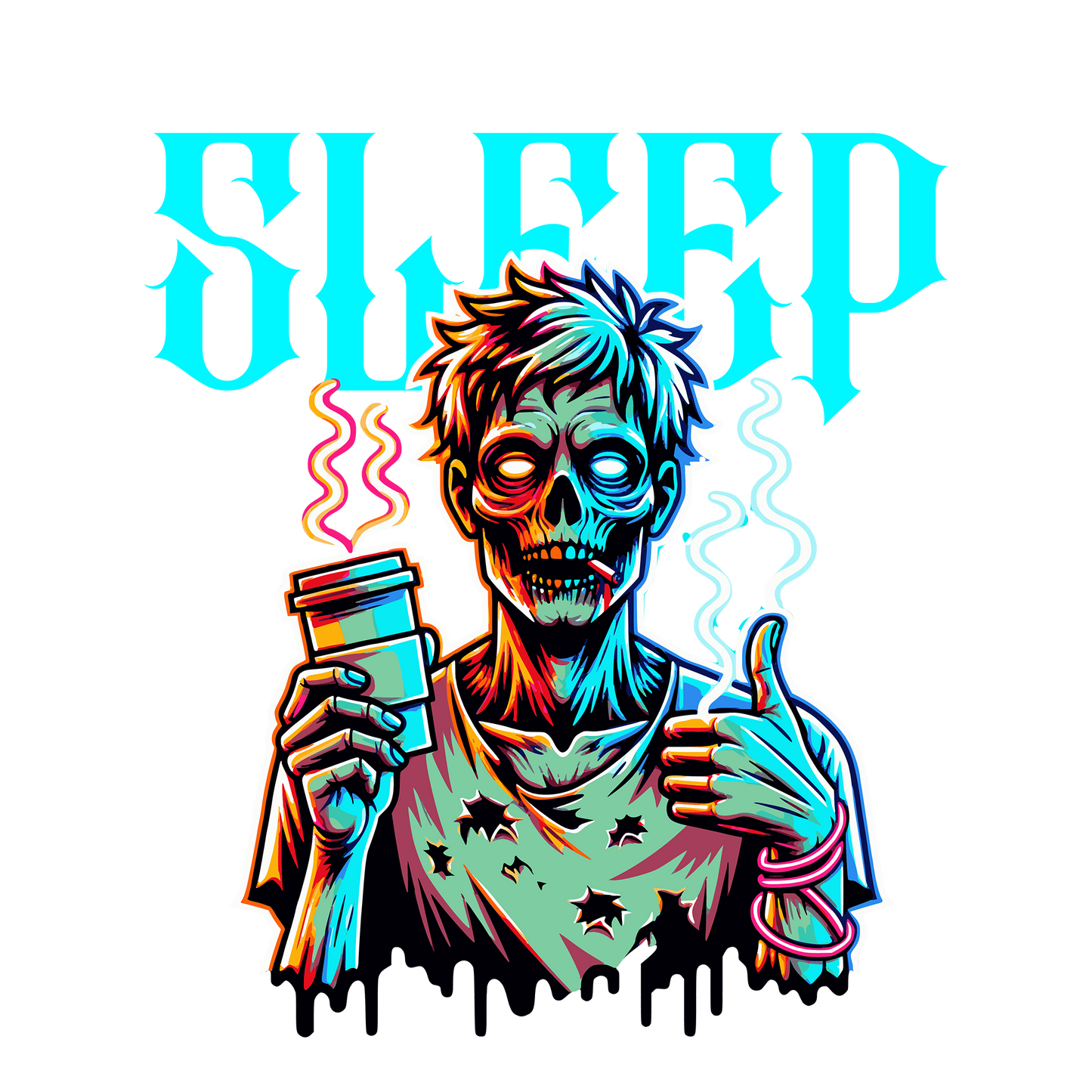 Who Needs Sleep DTF Design