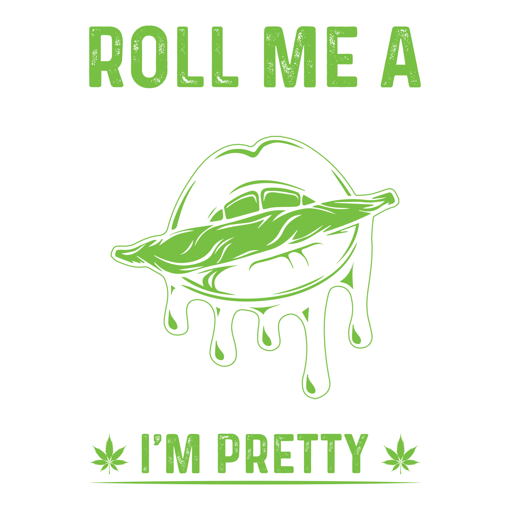 Roll Me One DTF Design